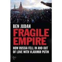 Fragile Empire: How Russia Fell in and Out of Love with Vladimir Putin