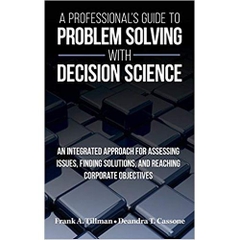 A Professional's Guide to Problem Solving with Decision Science