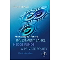 An Introduction to Investment Banks, Hedge Funds, and Private Equity