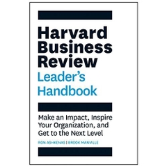 The Harvard Business Review Leader's Handbook: Make an Impact, Inspire Your Organization, and Get to the Next Level (HBR Handbooks)