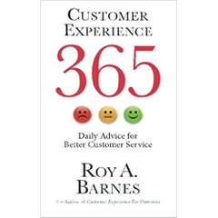 Customer Experience 365: Daily Advice For Better Customer Service