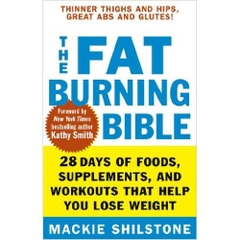 The Fat-Burning Bible: 28 Days of Foods, Supplements, and Workouts that Help You Lose Weight