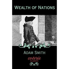 Wealth of Nations (Coterie Classics)