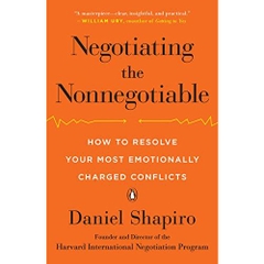 Negotiating the Nonnegotiable: How to Resolve Your Most Emotionally Charged Conflicts