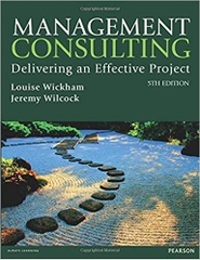 Management Consulting 5th edn: Delivering an Effective Project