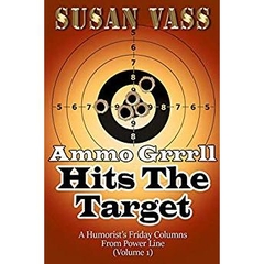 Ammo Grrrll Hits The Target: A Humorist's Friday Columns From Power Line