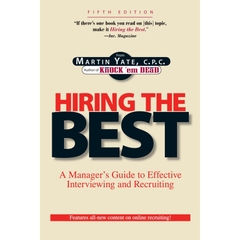 Hiring the Best: Manager's Guide to Effective Interviewing and Recruiting, 5th Edition
