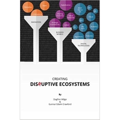 Creating Disruptive Ecosystems