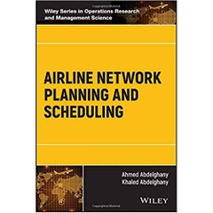 Airline Network Planning and Scheduling (Wiley Series in Operations Research and Management Science) 1st Edition