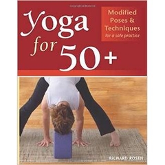 Yoga for 50+: Modified Poses and Techniques for a Safe Practice