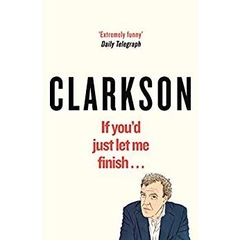 If You’d Just Let Me Finish (World According to Clarkson)