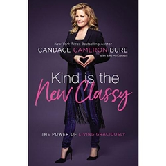 Kind Is the New Classy: The Power of Living Graciously