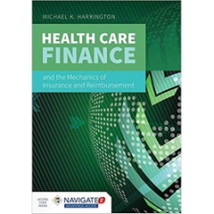 Health Care Finance and the Mechanics of Insurance and Reimbursement