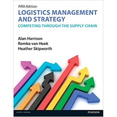 Logistics Management and Strategy: Competing through the Supply Chain, 5th Edition