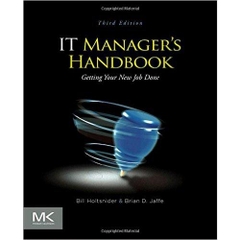 IT Manager's Handbook, Third Edition: Getting your new job done