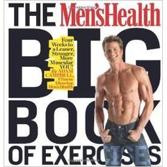 The Men's Health Big Book of Exercises: Four Weeks to a Leaner, Stronger, More Muscular YOU!