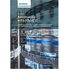 Automating with SIMATIC: Hardware and Software, Configuration and Programming, Data Communication, Operator Control and Monitoring