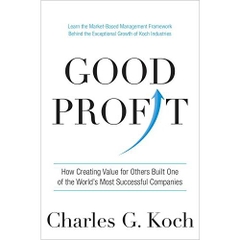 Good Profit: How Creating Value for Others Built One of the World's Most Successful Companies