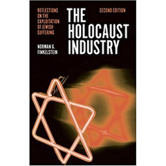 he Holocaust Industry: Reflections on the Exploitation of Jewish Suffering