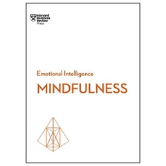 Mindfulness (HBR Emotional Intelligence Series)