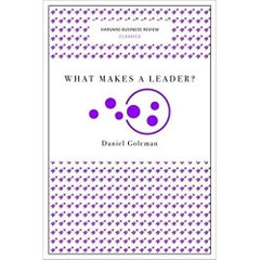 What Makes a Leader? (Harvard Business Review Classics)