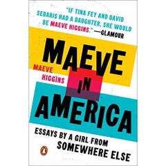 Maeve in America: Essays by a Girl from Somewhere Else