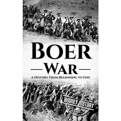 Boer War: A History From Beginning to End