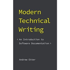 Modern Technical Writing: An Introduction to Software Documentation