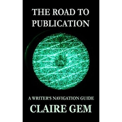 The Road to Publication: A Writer's Navigation Guide