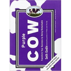 Purple Cow: Transform Your Business by Being Remarkable