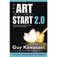 The Art of the Start 2.0: The Time-Tested, Battle-Hardened Guide for Anyone Starting Anything