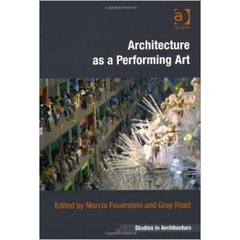 Architecture as a Performing Art (Ashgate Studies in Architecture)