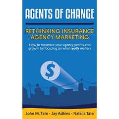 Agents Of Change: Rethinking Insurance Agency Marketing