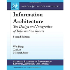 Information Architecture: The Design and Integration of Information Spaces