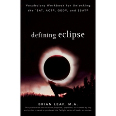 Defining Eclipse: Vocabulary Workbook for Unlocking the SAT, ACT, GED, and SSAT (Defining Series)