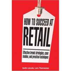 How to Succeed at Retail: Winning Case Studies and Strategies for Retailers