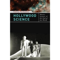 Hollywood Science: Movies, Science, and the End of the World