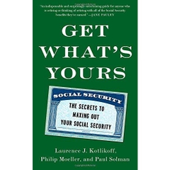 Get What's Yours: The Secrets to Maxing Out Your Social Security