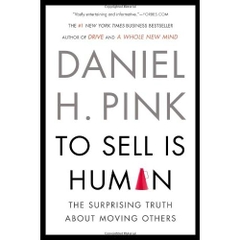 To Sell Is Human: The Surprising Truth About Moving Others