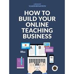How To Build Your Successful Online Teaching Business
