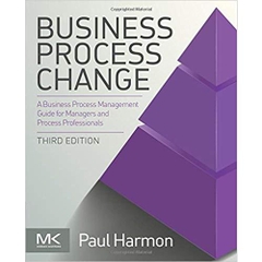 Business Process Change (The MK/OMG Press) 3rd Edition