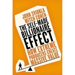 The Self-made Billionaire Effect: How Extreme Producers Create Massive Value