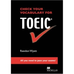 Check Your Vocabulary for TOEIC: All You Need to Pass Your Exams!