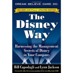 The Disney Way, Revised Edition: Harnessing the Management Secrets of Disney in Your Company