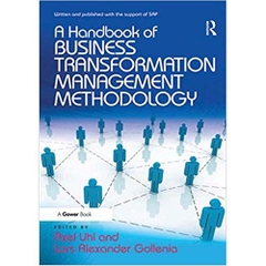 A Handbook of Business Transformation Management Methodology