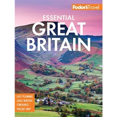 Fodor's Essential Great Britain: with the Best of England, Scotland & Wales