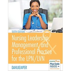 Nursing Leadership, Management, and Professional Practice For The LPN/LVN 6th Edition