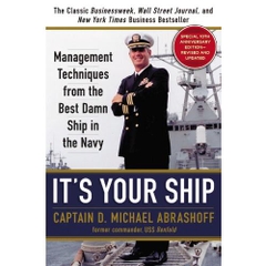 It's Your Ship: Management Techniques from the Best Damn Ship in the Navy