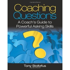 Coaching Questions: A Coach's Guide to Powerful Asking Skills