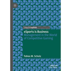 eSports is Business: Management in the World of Competitive Gaming